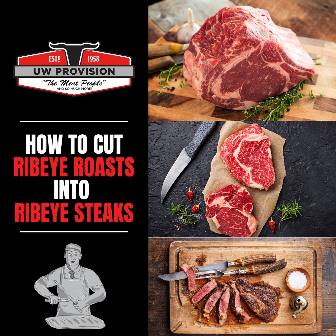 Cutting Ribeye Roast into Ribeye Steaks UW Provision Company