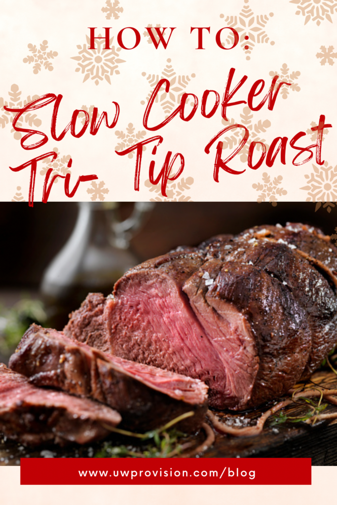 How to crock pot tri tip roast uw provision company
