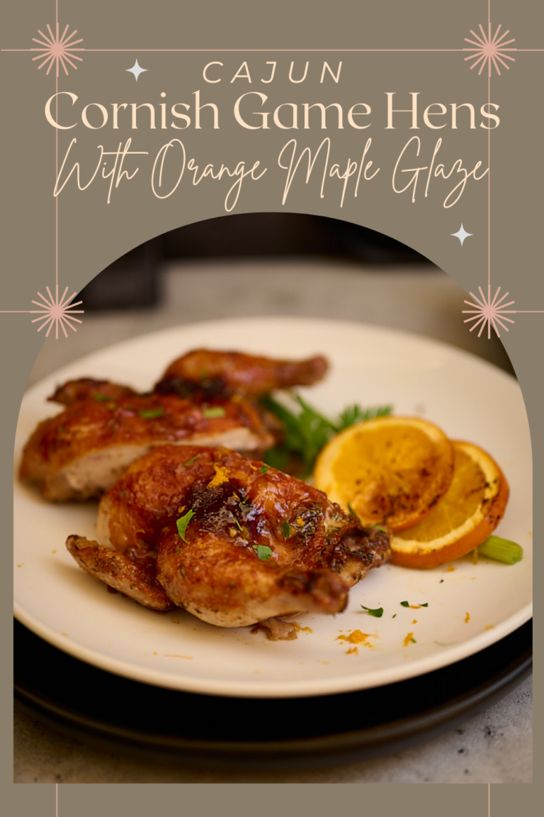 Cajun Cornish Game Hens with Orange Maple Glaze